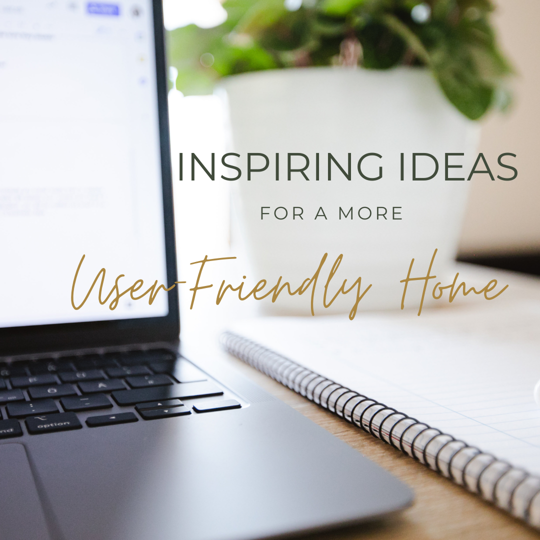 Inspiring Ideas for a More User-Friendly and Functional Home