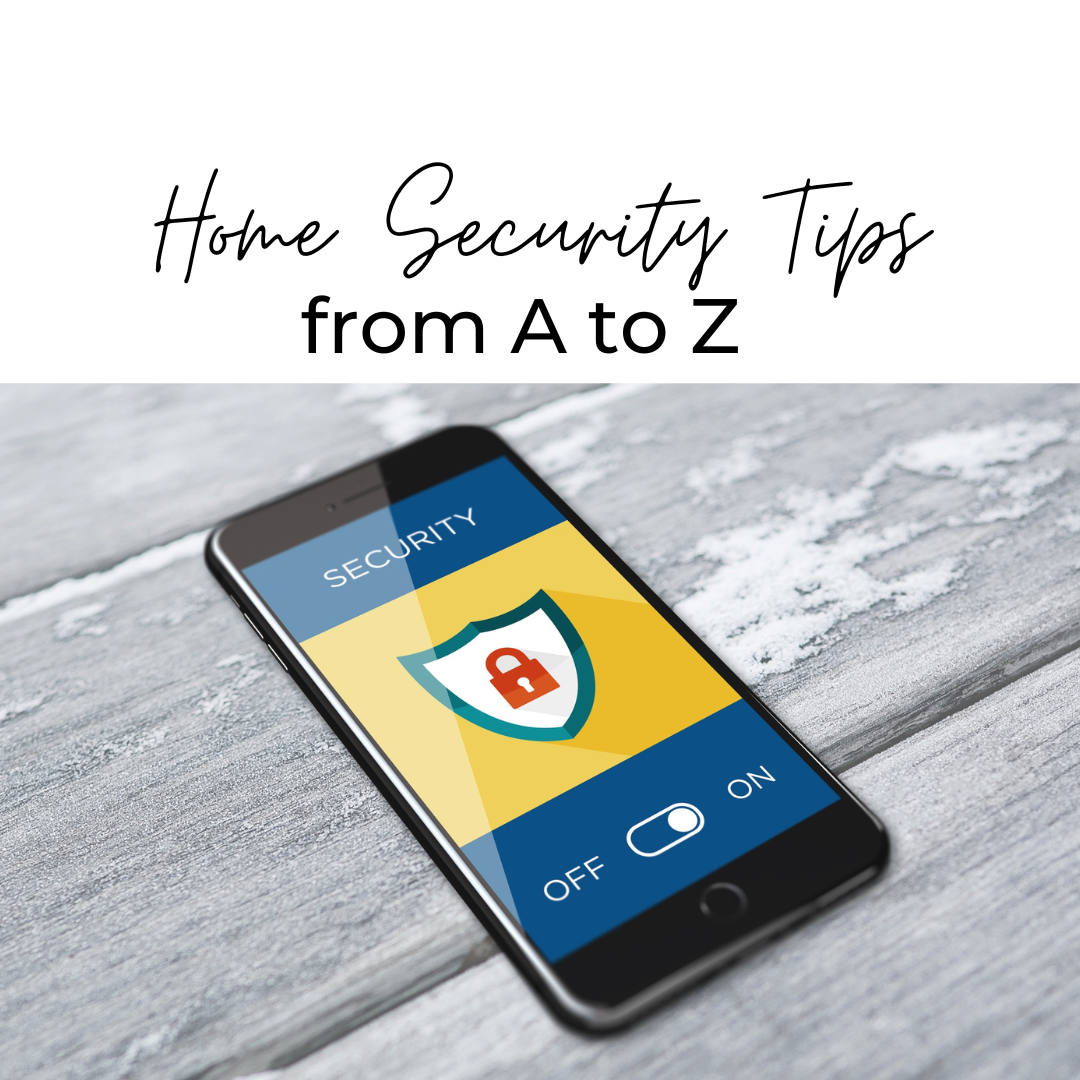 Tips on Home Security from A to Z
