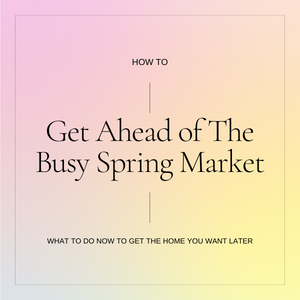 Get a Head Start on the Spring Market
