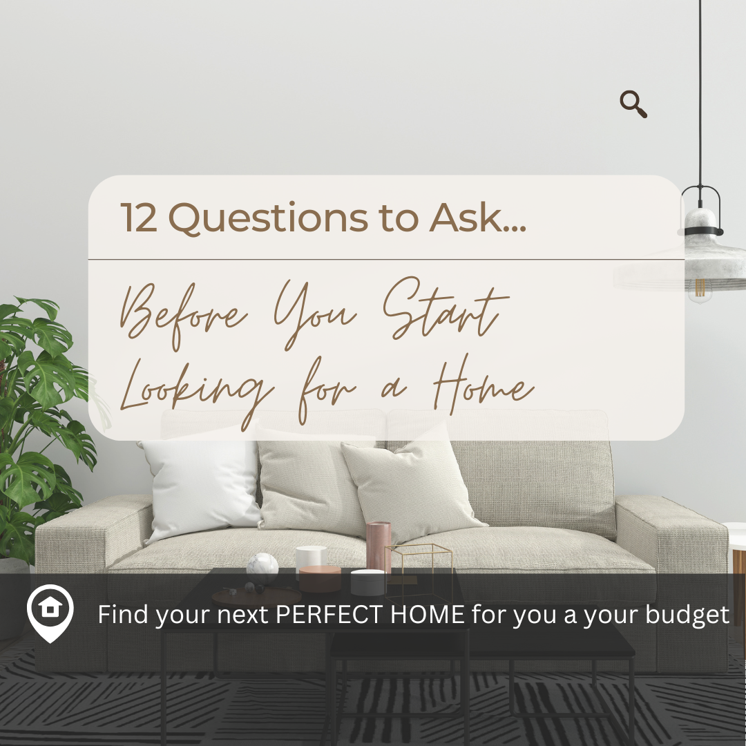 12 Questions to Ask Yourself Before You Ever Start Looking at Homes