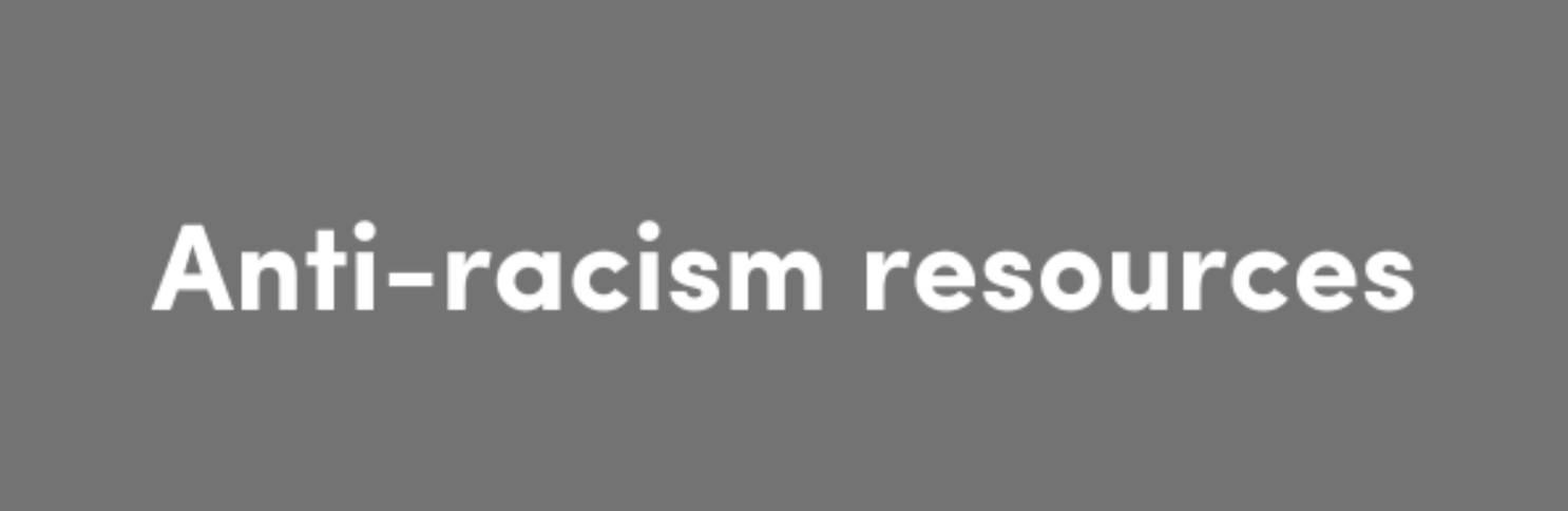 Anti-racism resources