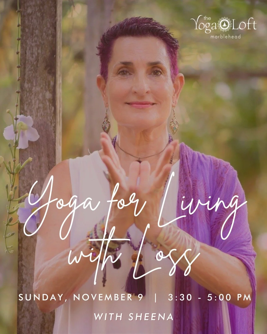 Yoga For Living with Loss with Sheena
Sunday┃November 9┃3:30 PM

Yoga for Living with Loss is a 90-minute experiential yoga class that supports grieving as an ongoing process. This gentle yoga class provides the support for body, mind, and spirit in 