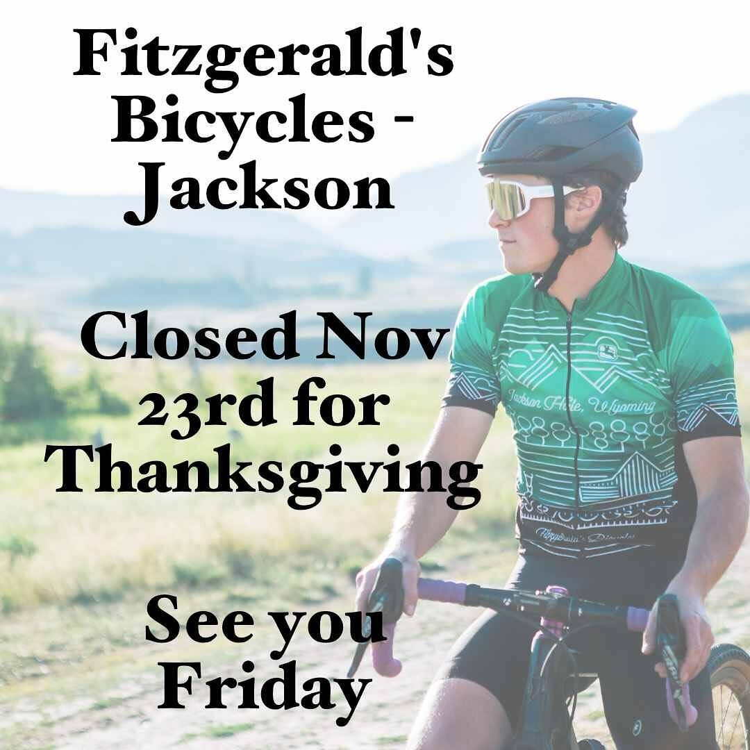 We are closed tomorrow, November 23rd, for Thanksgiving. 

#fitzgeraldsbicycles #communitybikeshop #cycling #jacksonhole #tetonvalley #idahofalls #ridetheopenrange 📸 @_katielo