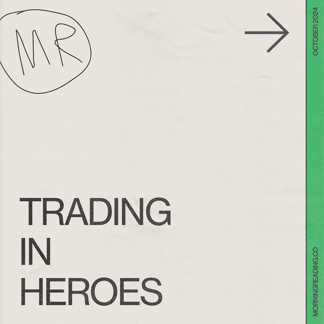 October 09 | trading in heroes