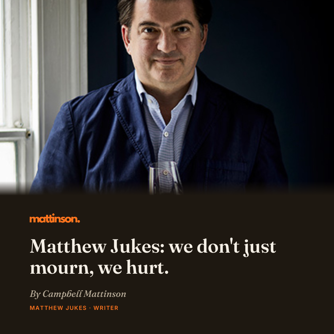 Matthew Jukes: We don’t just mourn, we hurt