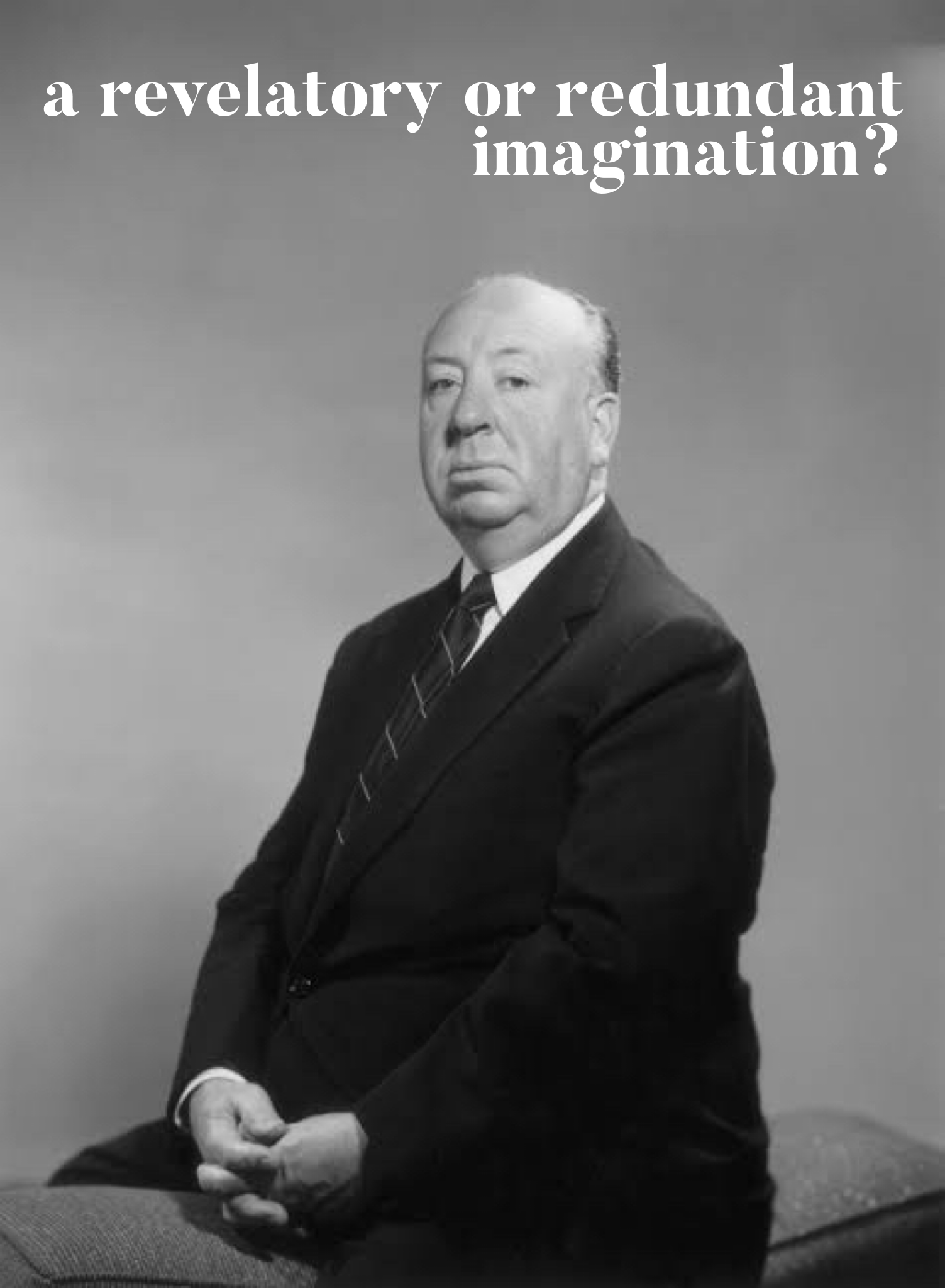 A Revelatory or Redundant Imagination