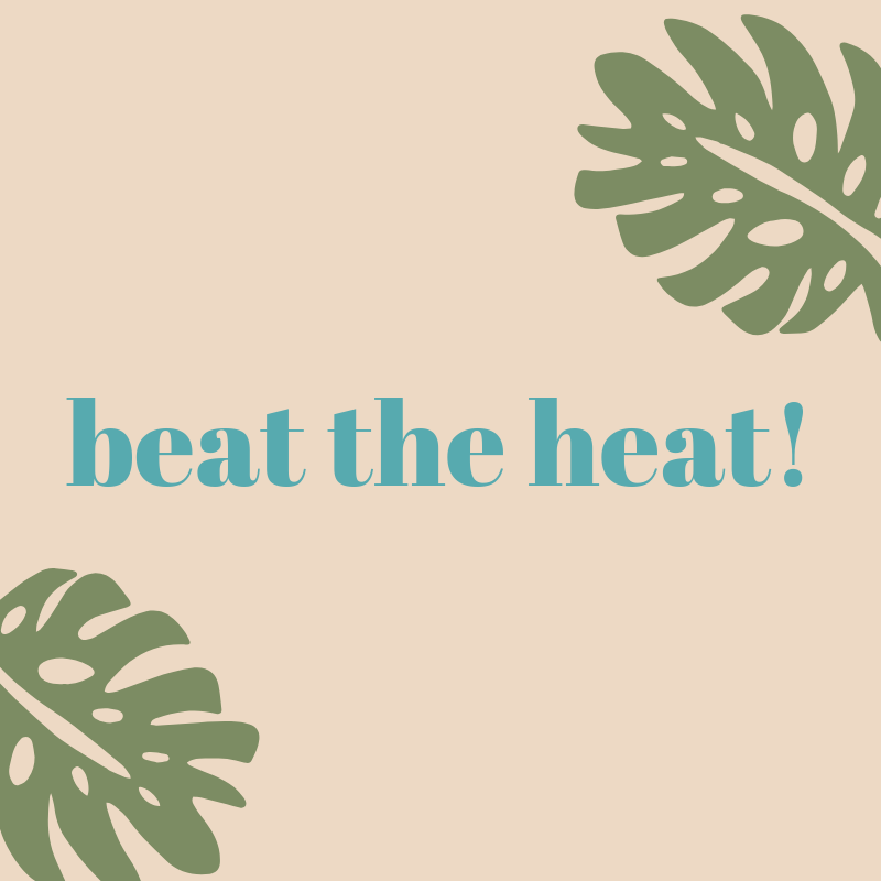Beat the Heat!