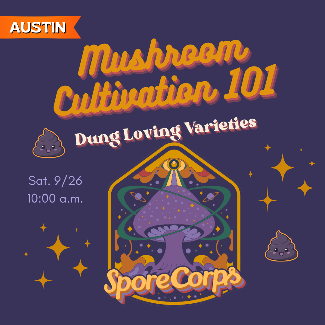 AUSTIN: SporeCorps - Mushroom Cultivation 101 (In-Person on 9/26)