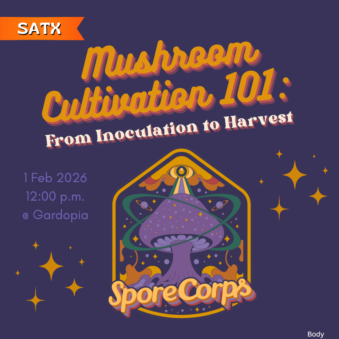 SATX: SporeCorps - Mushroom Cultivation 101 (In-Person)