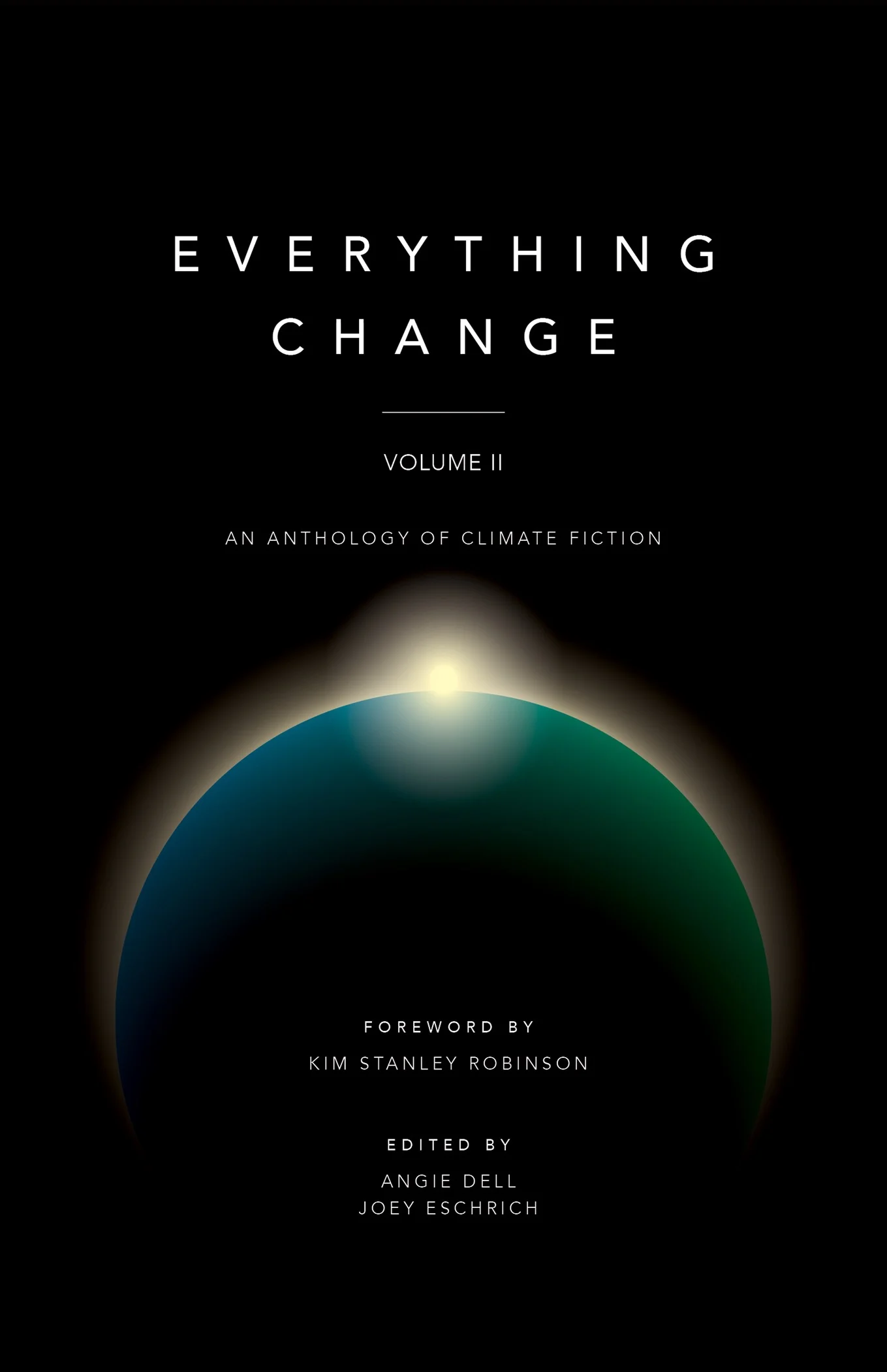 Everything Change: An Anthology of Climate Fiction Volume II