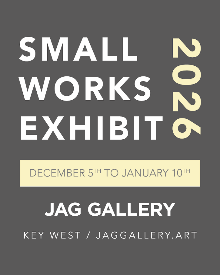 SMALL WORKS 2026 — 19th International Juried Exhibit of Works Under 10 Inches, Jag Gallery Key West