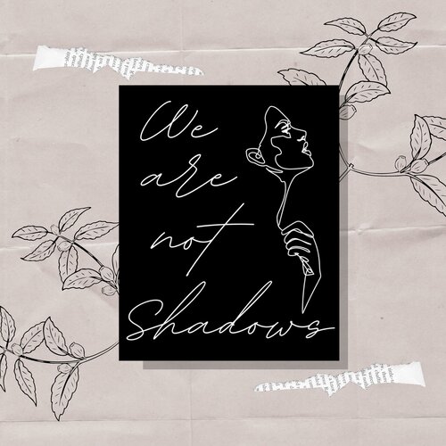 We Are Not Shadows anthology by Folkways Press due to be published by beginning of 2021
