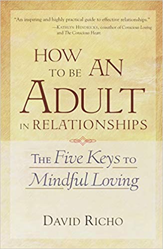 How To Be An Adult In Relationships David Richo (Copy)