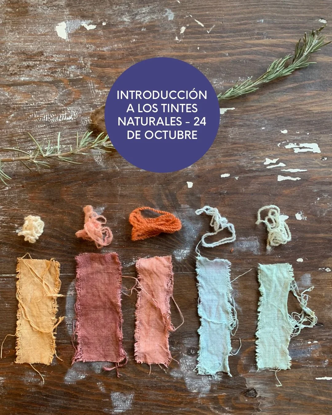 Te&ntilde;ir con lo que tienes en la cocina. Pieles de cebolla, plantas del camino, flores que ibas a tirar: casi todo da color si sabes c&oacute;mo tratarlo.
El s&aacute;bado 24 de octubre hacemos el taller de introducci&oacute;n a los tintes natura