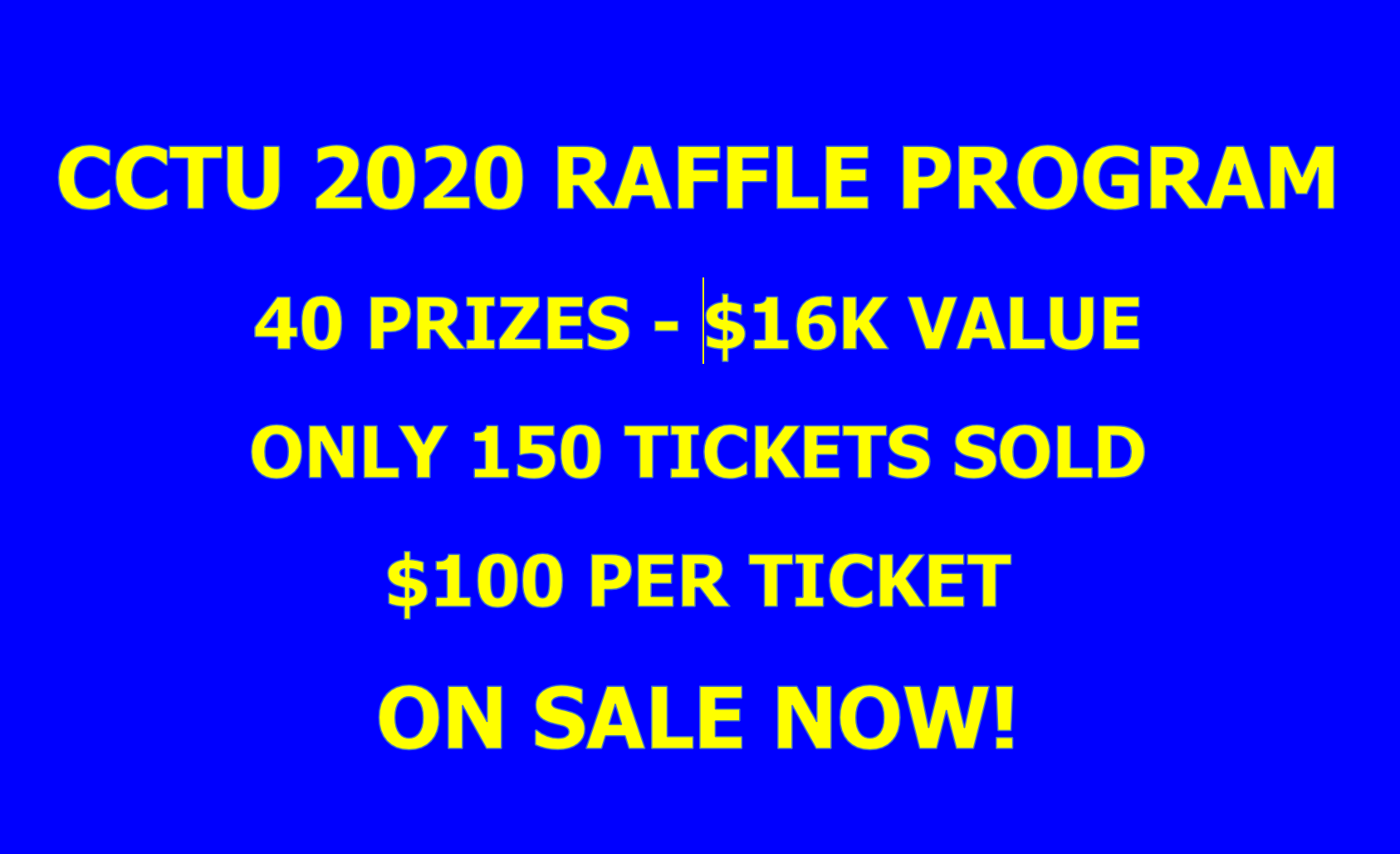 CCTU 2020 RAFFLE PROGRAM - TICKETS ON SALE NOW!