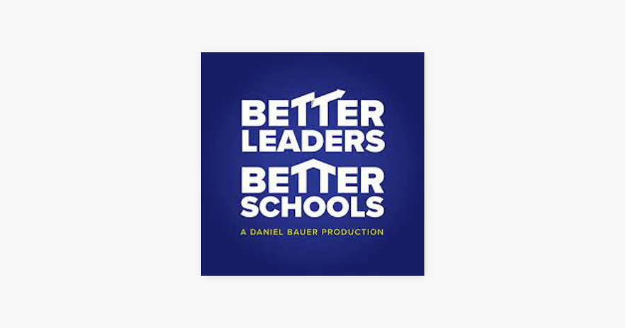 Better Leaders Better Schools with Daniel Bauer
