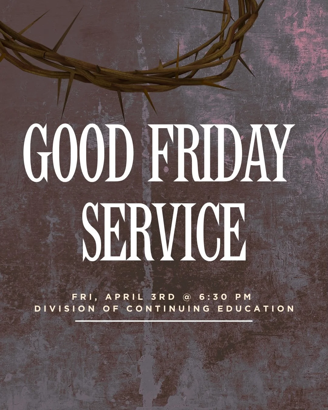 Spring break is around the corner! If you&rsquo;re around April 3rd or 5th, we&rsquo;re having Good Friday and Easter service! 

Good Friday Service 
6:30pm @ division of continuing education (we will break fast afterwards!)

Easter
12:30pm @ canyon 