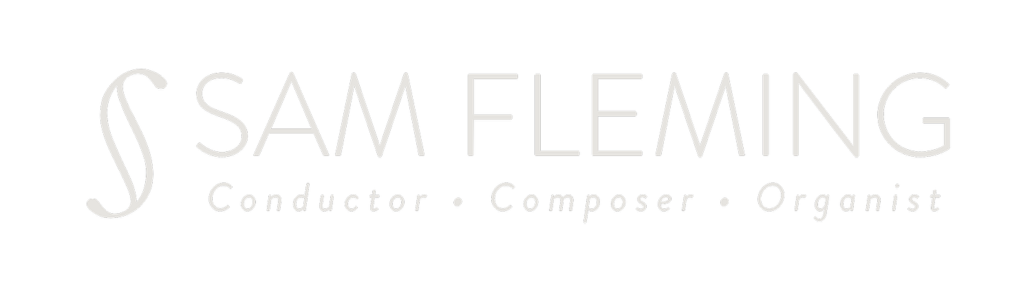 Sam Fleming - Conductor, Composer, Organist