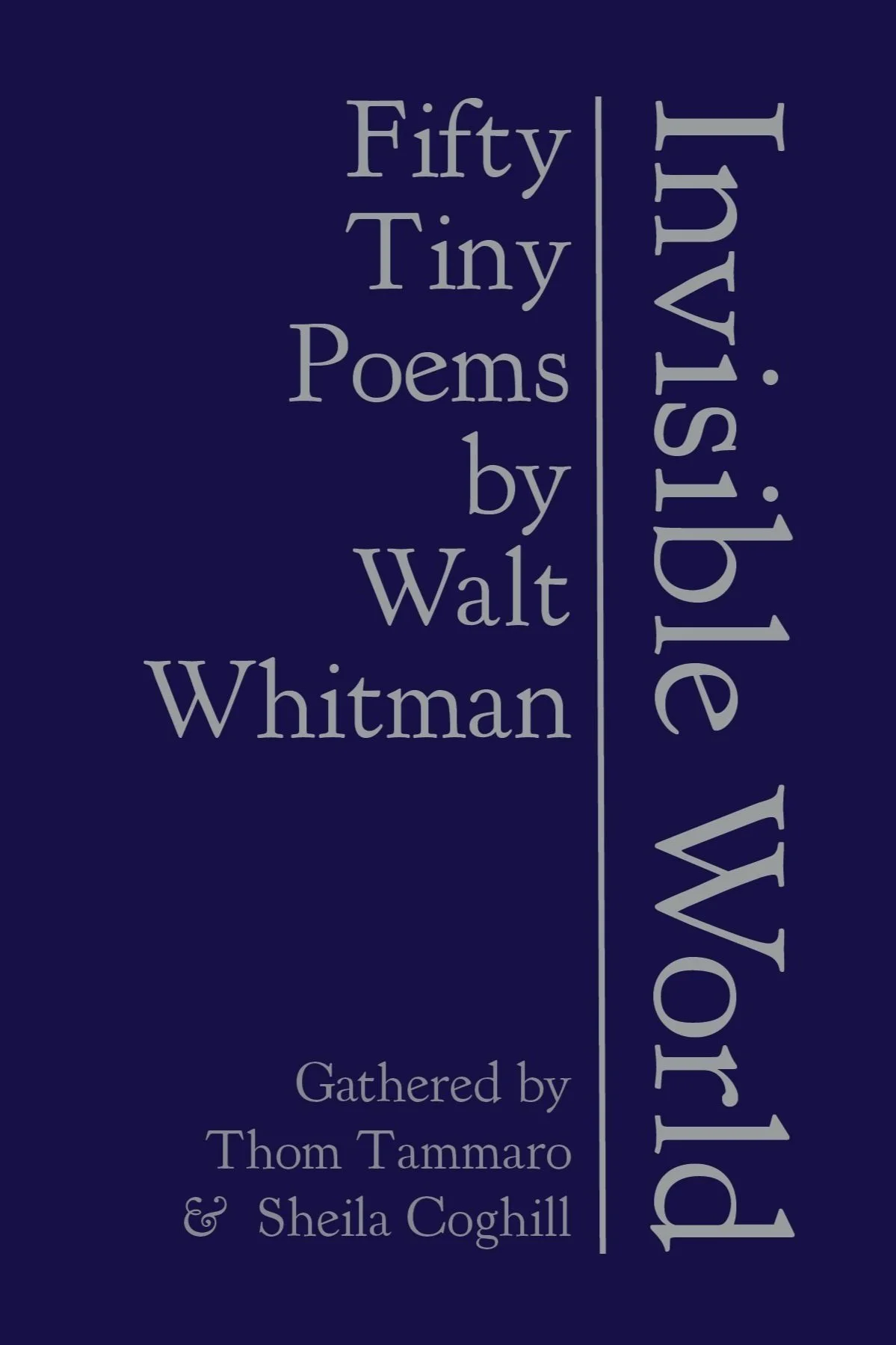 Invisible World: Fifty Tiny Poems by Walt Whitman