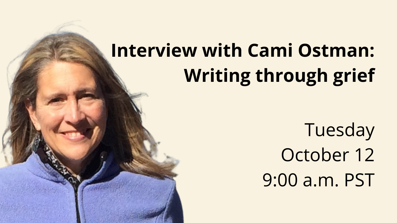 Writing through grief, with Cami Ostman. 