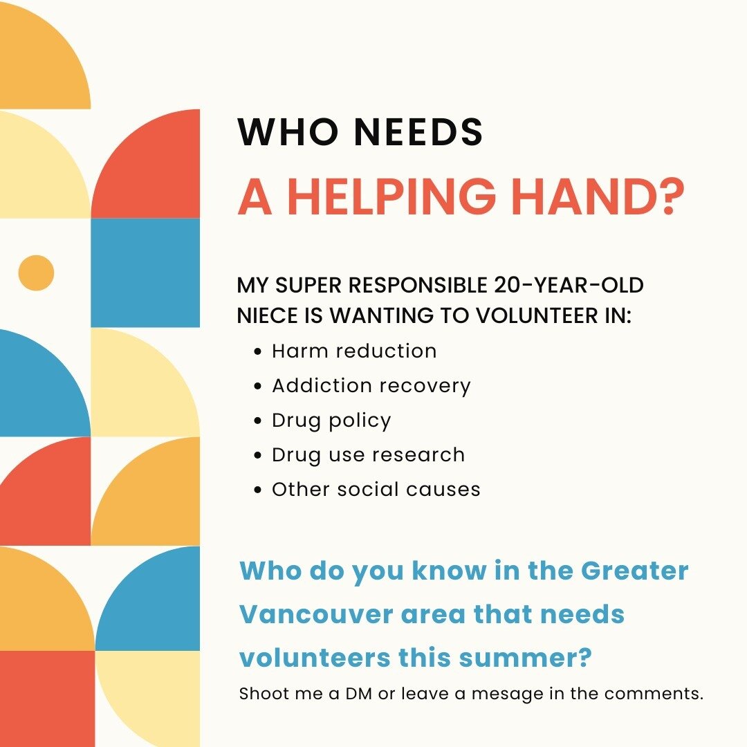 My niece is looking for volunteer work in a field that supports prevention of drug harms: harm reduction, recovery, drug policy, drug use research, drug testing or other social causes would be good too. She's just completed her third year at Queens U