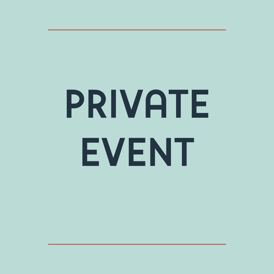 Booked for Private Event  