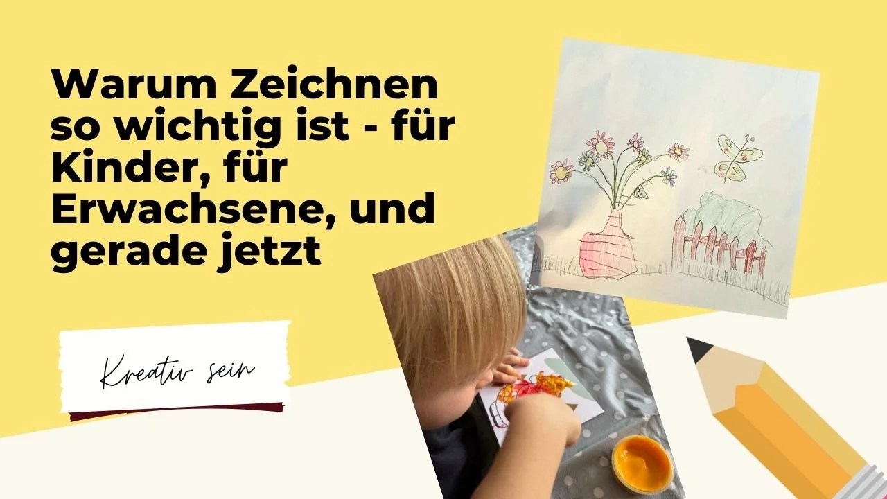 Warum Zeichnen so wichtig ist - für Kinder, für Erwachsene, und gerade jetzt