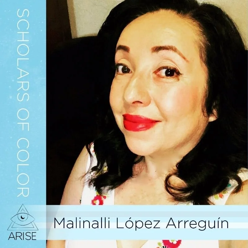 Scholars of Color- Malinalli López Arreguín