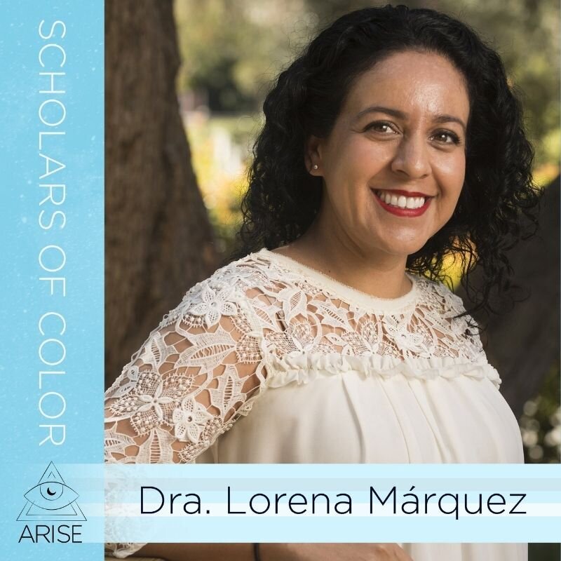 Scholars of Color- Dra. Lorena Márquez