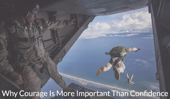 Why Courage Is More Important Than Confidence 