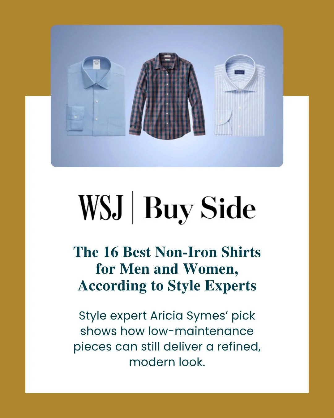Polished style doesn&rsquo;t have to come with extra effort! ✨

Unfoldid founder &amp; The Style Formula author @ariciasymes lends her expert perspective in @buysidewsj&rsquo;s guide to the best non-iron shirts for men and women. Her styling insight 