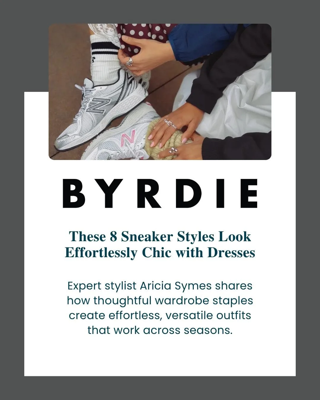 The easiest way to make a dress feel current? Start with your shoes.

@ariciasymes shares with @byrdie how the right sneaker can completely shift the tone of an outfit. It&rsquo;s less about trends, more about what the shoe communicates.

A few of he