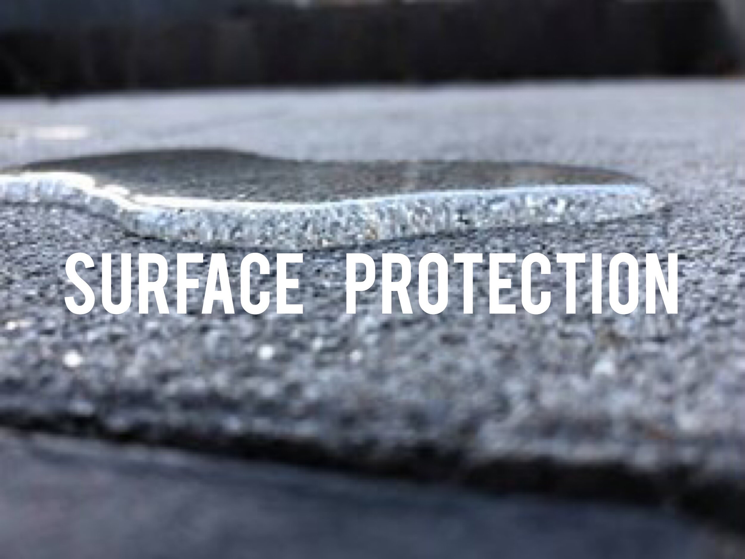 Surfacea protection