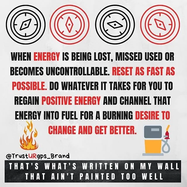 Take control of your emotions then your energy will start to be used for positive experiences. Think about what you want! &bull;
&bull;
That&rsquo;s what&rsquo;s written on my wall that ain&rsquo;t painted too well! &bull;
&bull;
#trusturgps #motivat