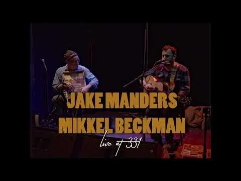 Jake Manders & Mikkel Beckman live at 331 / "Miss Misty" - Adrianne Lenker & Buck Meek