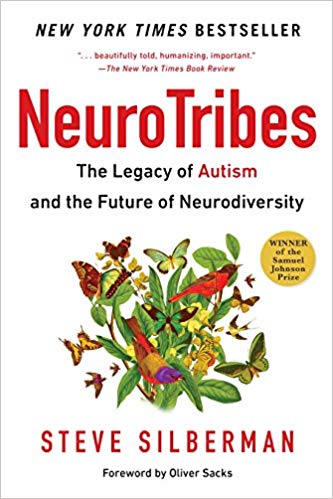 Neurotribes: The Legacy of Autism and the Future of Neurodiversity