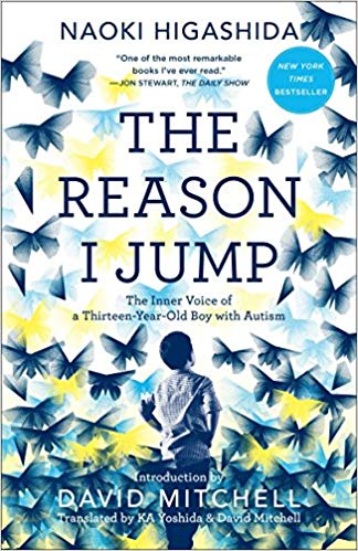 The Reason I Jump: The Inner Voice of a Thirteen-Year-Old Boy with Autism