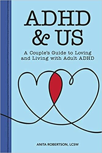 ADHD &amp; Us: A Couple's Guide to Loving and Living With Adult ADHD