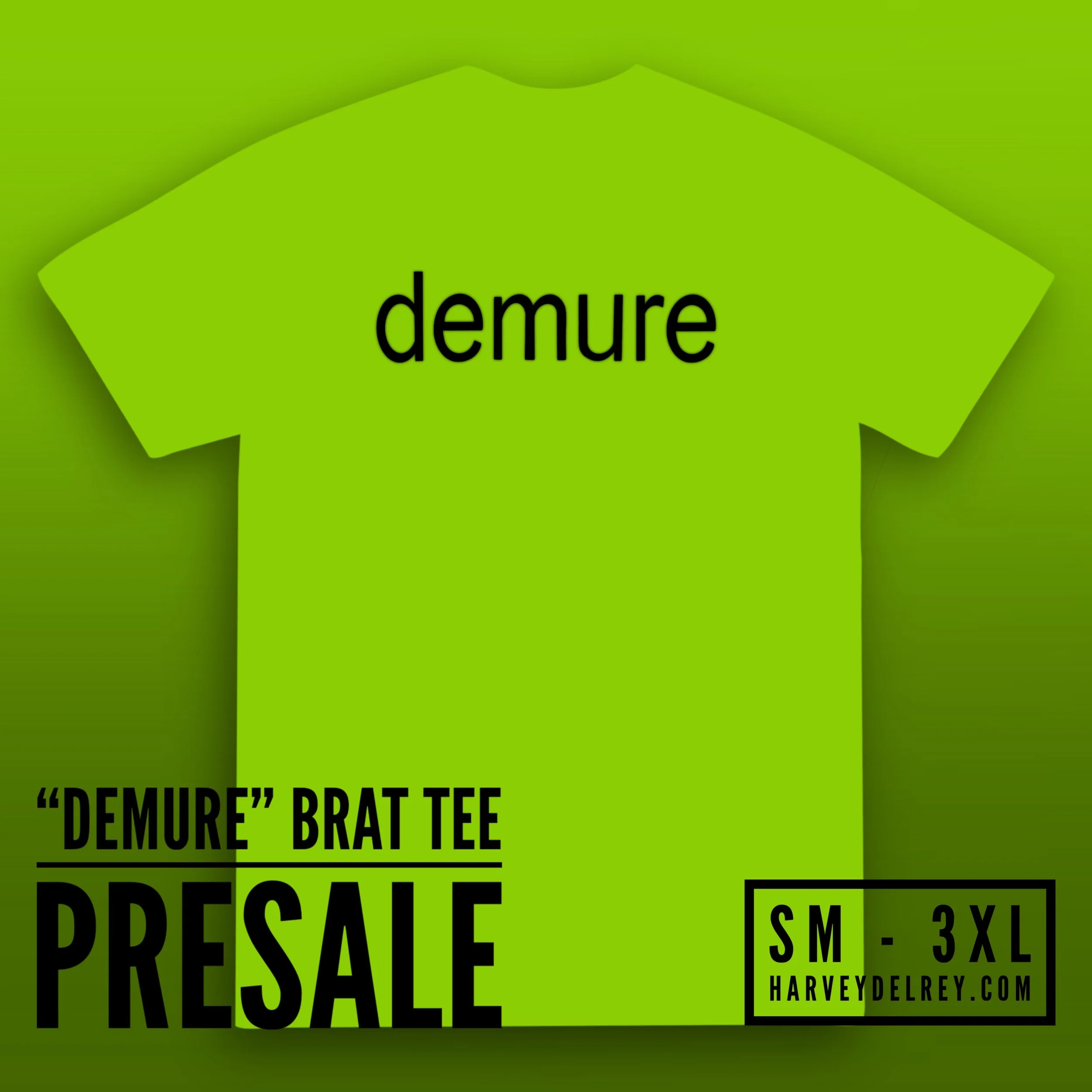 "DEMURE" brat tee (PRESALE)