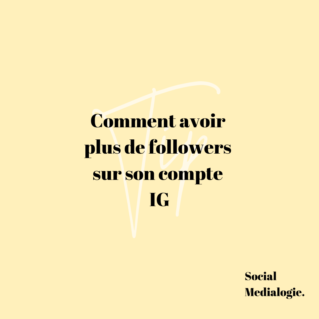 Comment avoir plus de Followers sur Instagram ? - SOCIAL MEDIALOGIE