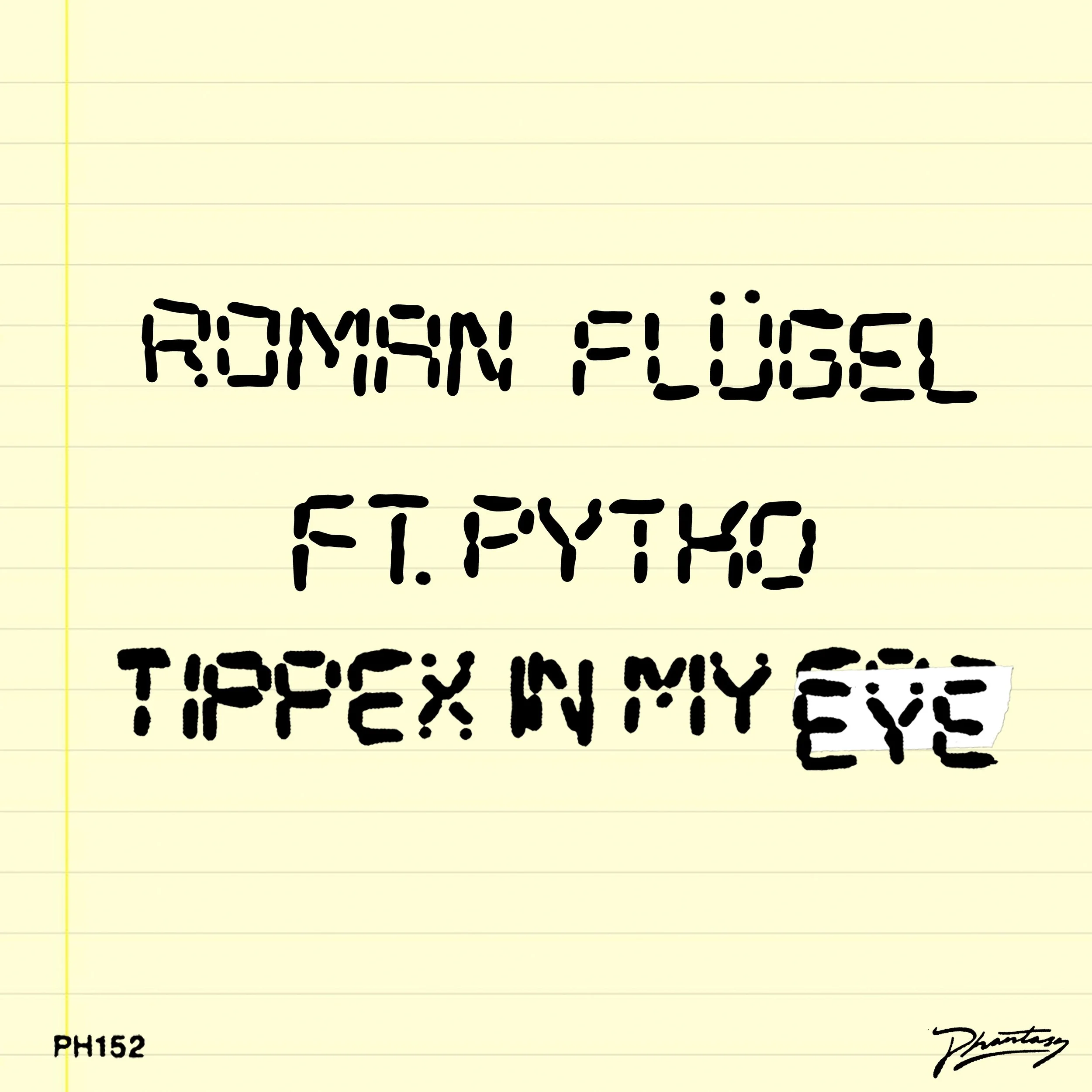 Roman Flügel - Tippex In My Eye ft. PYTKO - Phantasy Sound