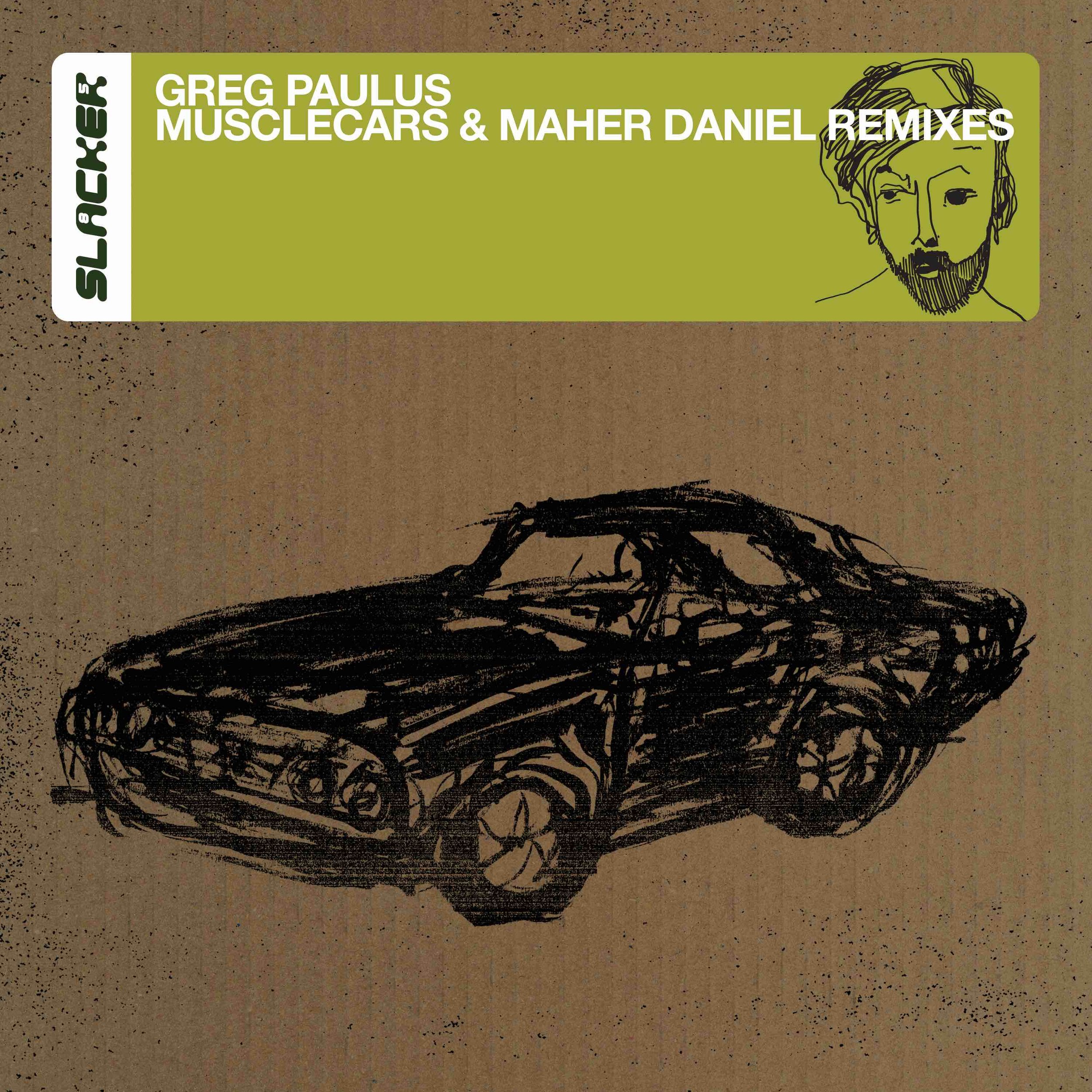 Greg Paulus - musclecars / Maher Daniel Remixes - Slacker 85