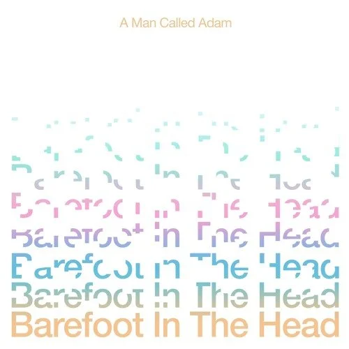 A Man Called Adam - Barefoot In The Head (Special Edition) - Other Records Ltd