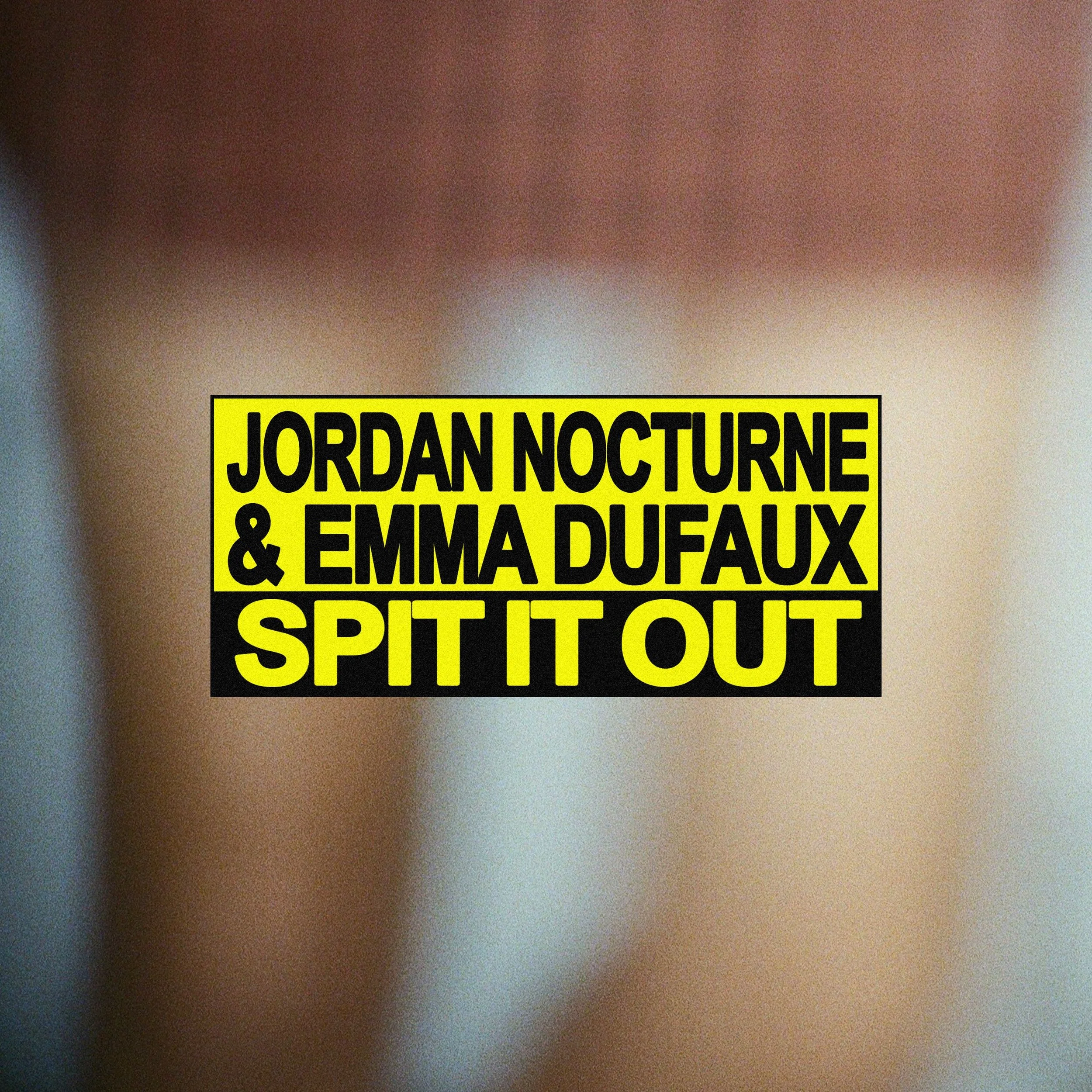 Jordan Nocturne & Emma Dufaux - Spit It Out - Nocturne