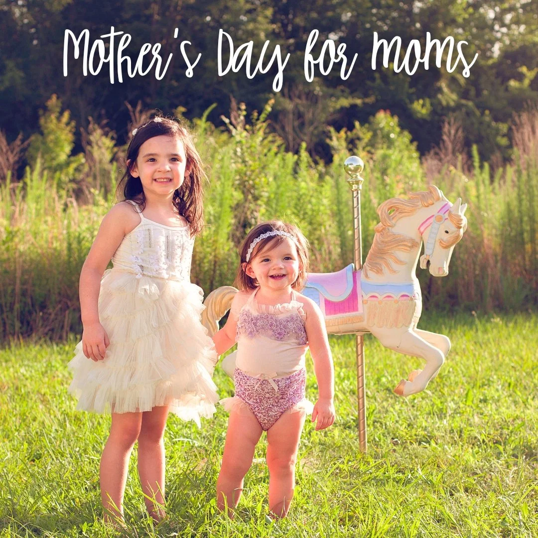 For moms on Mother's Day
