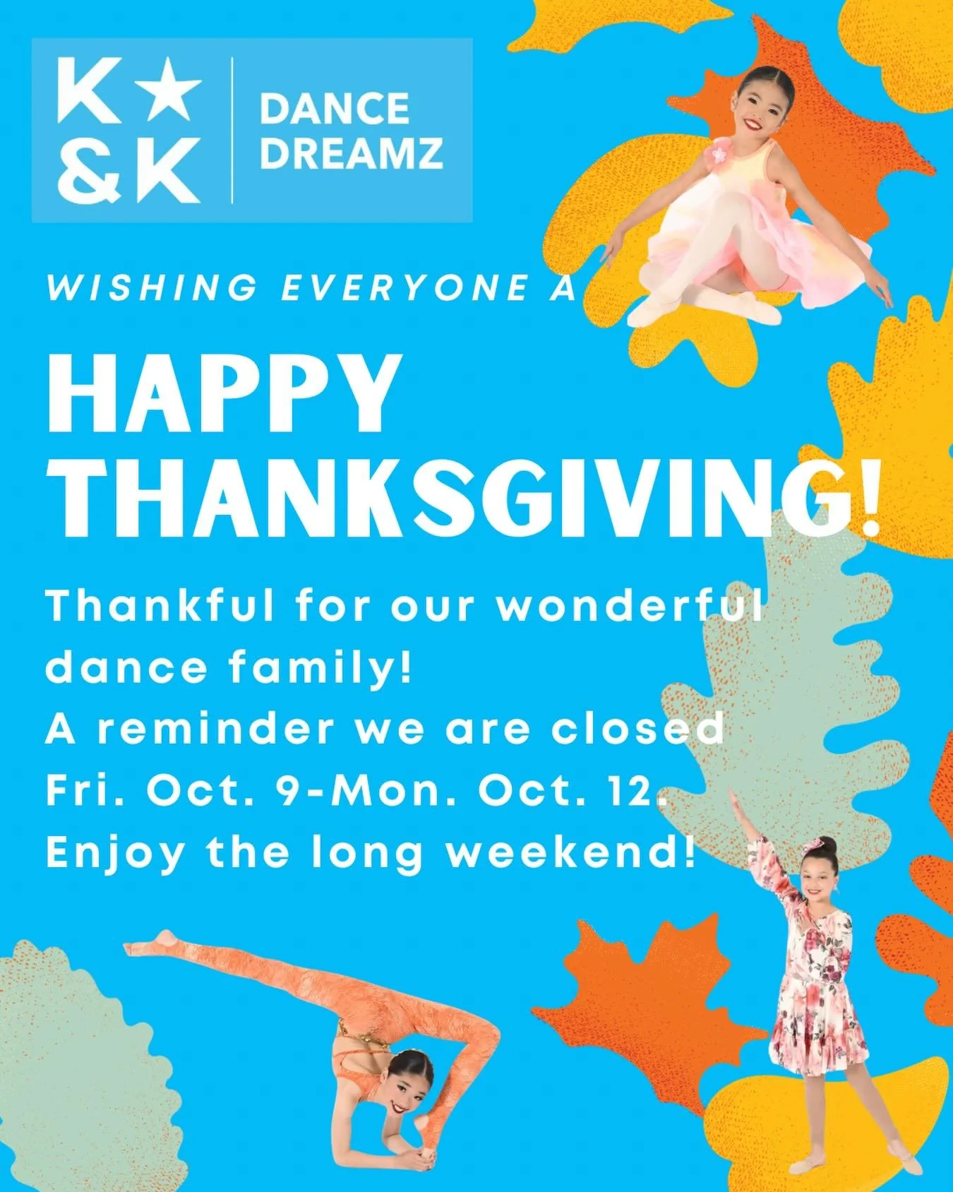Wishing everyone a Happy Thanksgiving - enjoy the long weekend! 🍁🦃🍂 

#kandkdancedreamz #happythanksgiving #dancefamily
