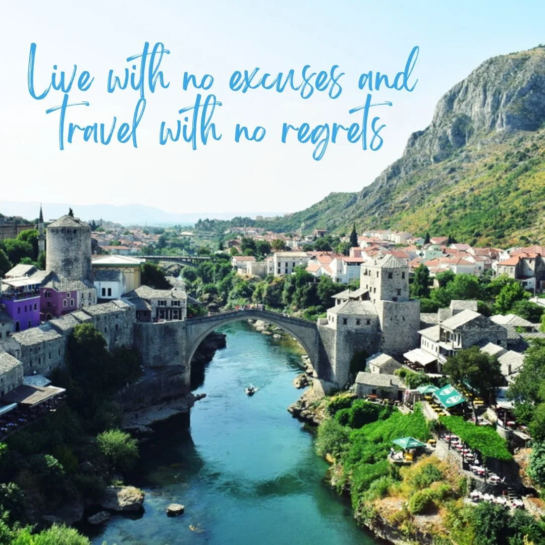 Live with no excuses and travel with no regrets.jpg