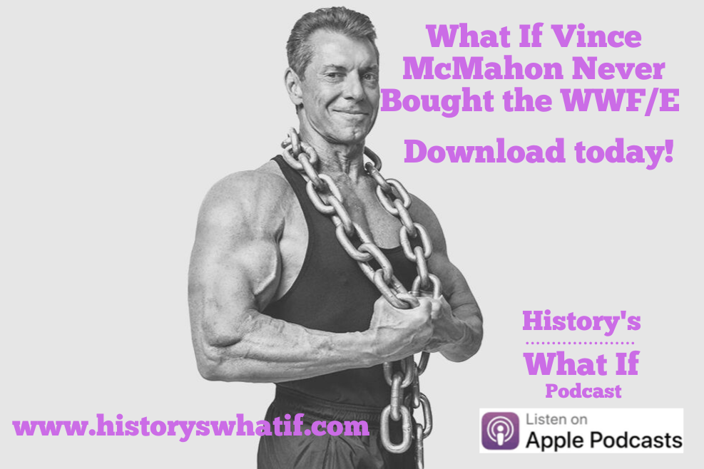 Lesson 25: What If Vince McMahon Never Bought The WWE In 1982