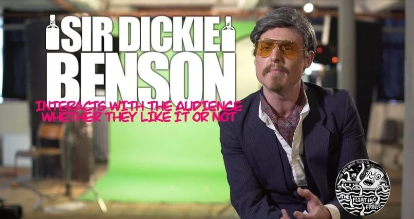 SIR DICKIE BENSON INTERACTS WITH THE AUDIENCE WHETHER THEY LIKE IT OR NOT