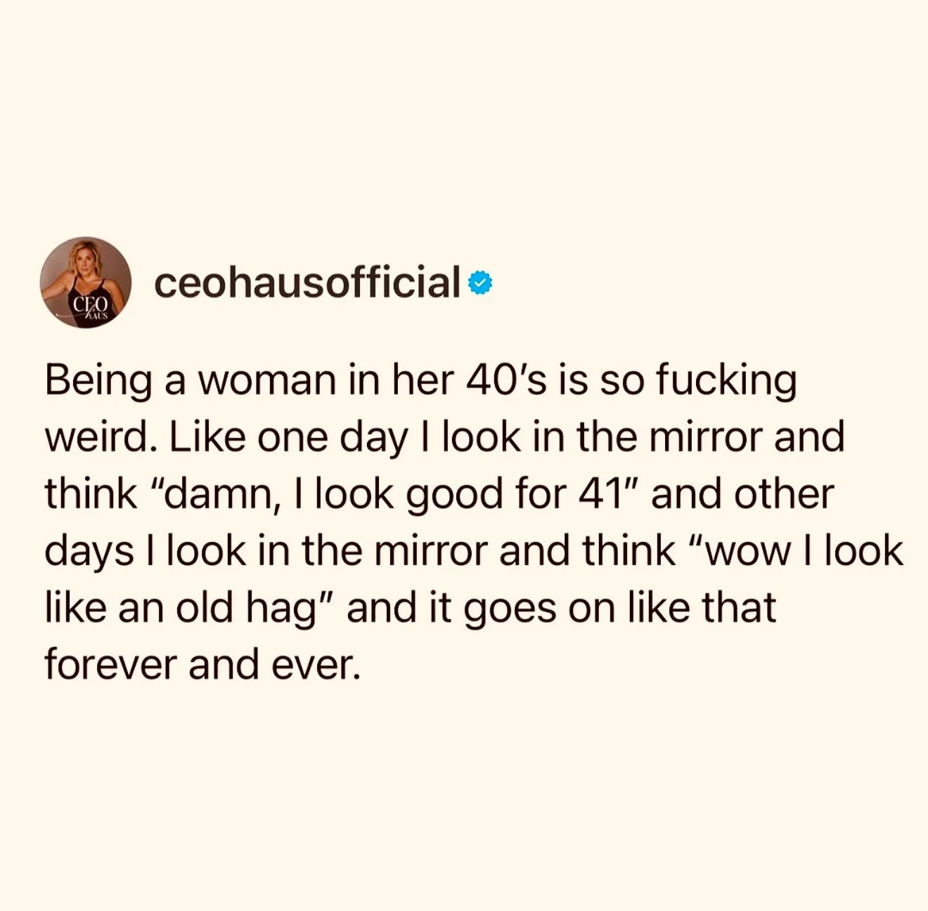 We also have a trick where we don&rsquo;t wear makeup or do our hair so we can live inside the bubble of possibility where we know we CAN look better because when we DO do our hair and makeup we look at ourselves in the mirror and think, well, this i